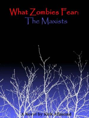 [What Zombies Fear 02] • The Maxists